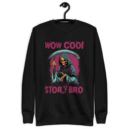 Unisex Wow Cool Story Bro Sweatshirt