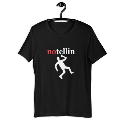 No-Telling Unisex T-shirt